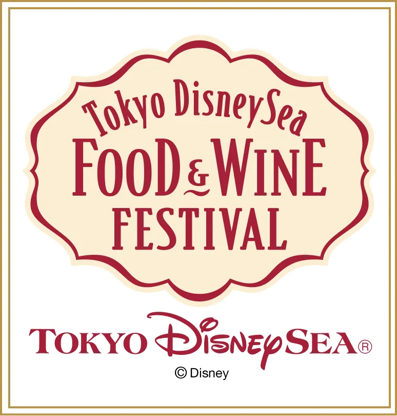Tokyo DisneySea FOOD&WINE FESTIVAL